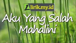 lirik lagu aku yang salah mahalini