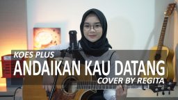 lirik lagu andaikan kau datang kembali