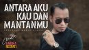 lirik lagu antara aku kau dan mantanmu andra respati