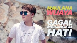 lirik lagu gagal merangkai hati maulana wijaya