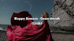 lirik lagu gaun merah happy asma