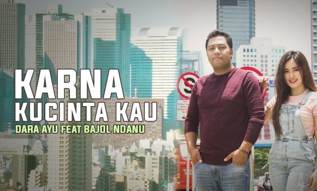 Lirik Lagu Karena Ku Cinta Kau Dari Dara Ayu Lirik Lagu Terbaru