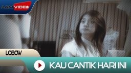 Lirik Lagu Kau Cantik Hari Ini Lobow