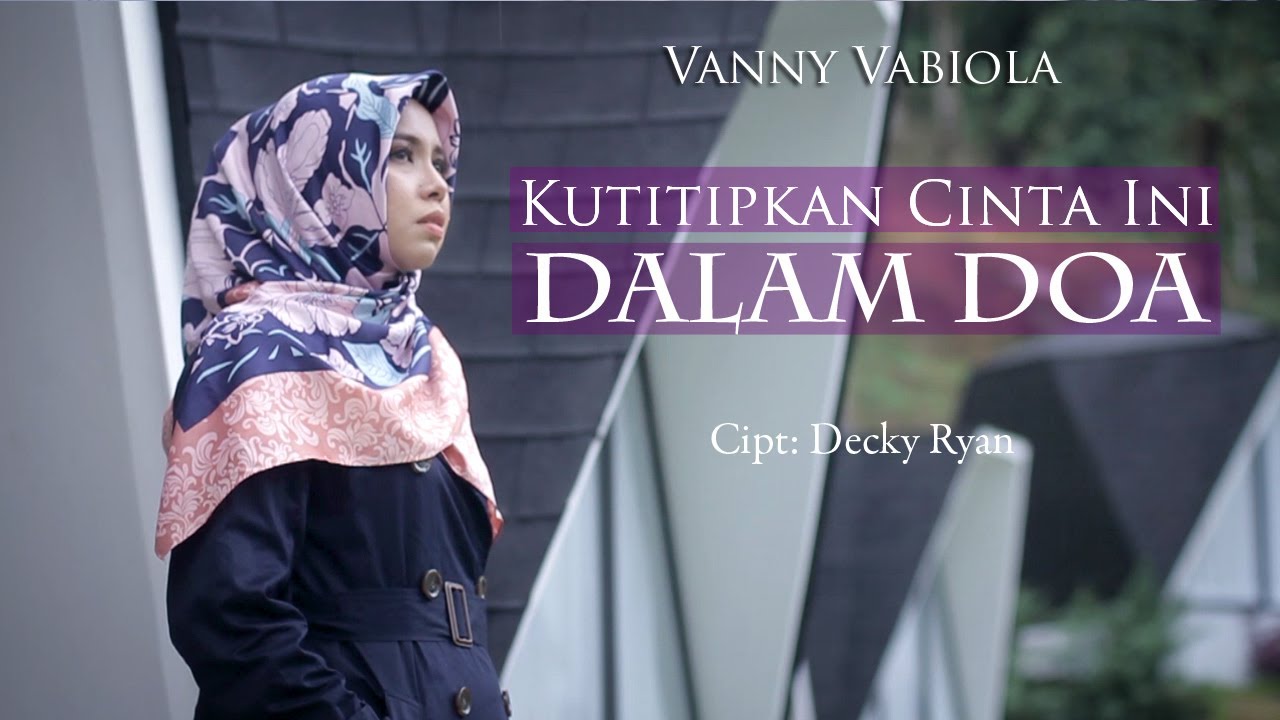 Lirik Lagu Kutitip Cinta Dalam Doa Dari Vanny Vabiola Lirik Lagu Terbaru