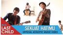 lirik lagu last child sekuat hatimu