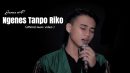 lirik lagu ngenes tanpo riko james ap