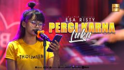 lirik lagu pergi karna luka esa risty