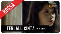 lirik lagu rossa terlalu cinta