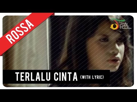 Lirik Lagu Rossa Terlalu Cinta - Lirik Lagu Terbaru