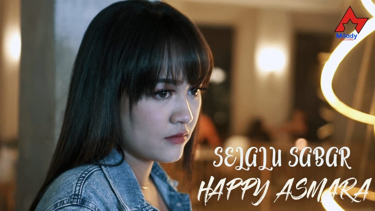 lirik lagu selalu sabar happy asmara - Lirik Lagu Terbaru
