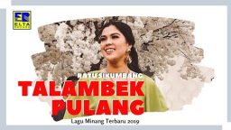 lirik lagu talambek pulang ratu sikumbang