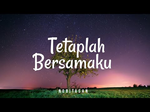 Lirik Lagu Tetaplah Bersamaku dari Nobitasan - Lirik Lagu Terbaru