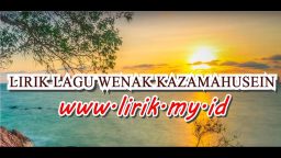 lirik lagu wenak kazamahusein